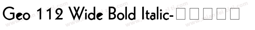 Geo 112 Wide Bold Italic字体转换